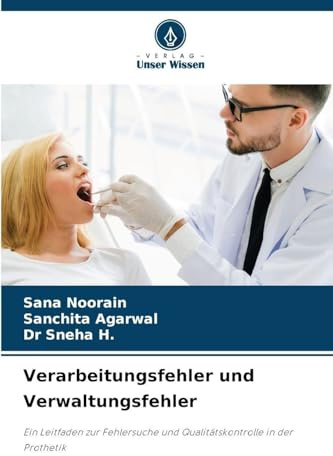 Verarbeitungsfehler und Verwaltungsfehler: Ein Leitfaden zur Fehlersuche und Qualitätskontrolle in der Prothetik
