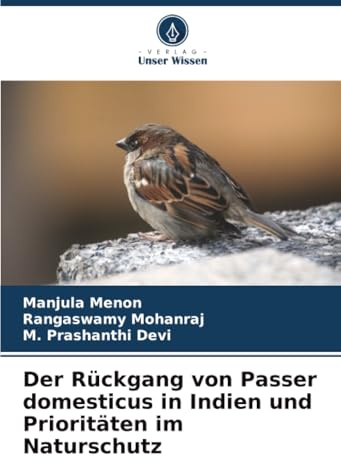 Der Rückgang von Passer domesticus in Indien und Prioritäten im Naturschutz