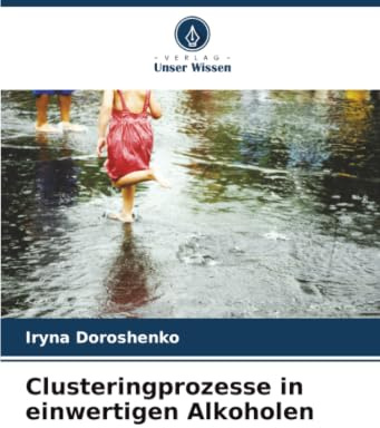 Clusteringprozesse in einwertigen Alkoholen: DE