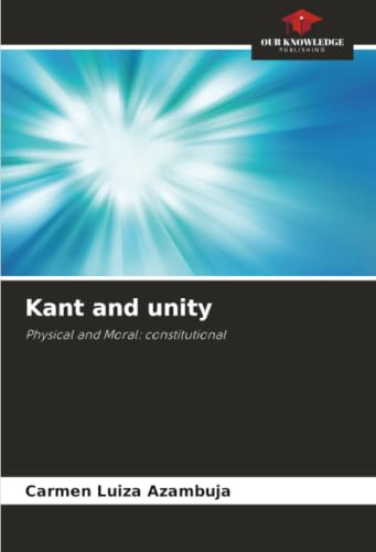 Kant and unity: Physical and Moral: constitutional