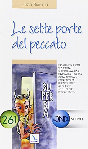 La sette porte del peccato. Indagine sui sette vizi capitali (Mondo nuovo, Band 261)