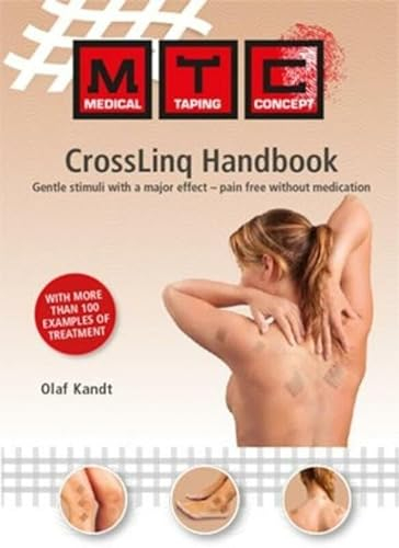 Crosslinq Handbook: gentle stimuli with a major effect - pain-free without medication (Medical Taping Concept)