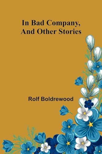 In Bad Company, And Other Stories