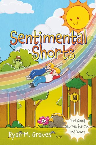 Sentimental Shorts: Feel Good Stories For You and Yours