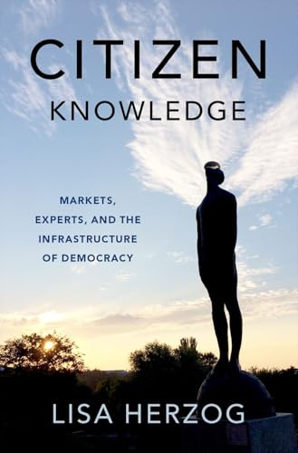 Citizen Knowledge: Markets, Experts, and the Infrastructure of Democracy