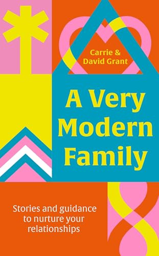 A Very Modern Family.: Stories and guidance to nurture your relationships