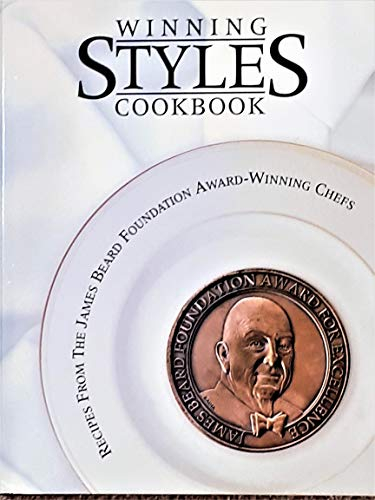 Winning Styles Cookbook: Recipes from the James Beard Foundation Award-Winning Chefs