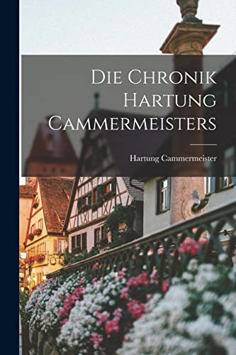 Die Chronik Hartung Cammermeisters
