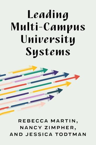 Leading Multi-Campus University Systems: Perspectives from the Field (Public University Systems)