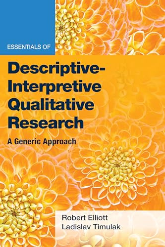 Essentials of Descriptive-Interpretive Qualitative Research: A Generic Approach (Essentials of Qualitative Methods Series)
