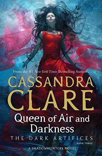 Queen of Air and Darkness: Cassandra Clare: Volume 3 (The Dark Artifices)