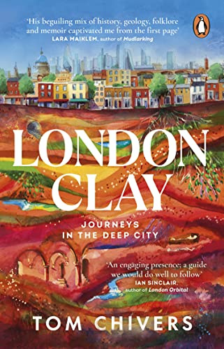 London Clay: Journeys in the Deep City