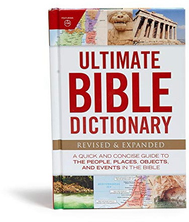 Ultimate Bible Dictionary: A Quick and Concise Guide to the People, Places, Objects, and Events in the Bible (Ultimate Guide)