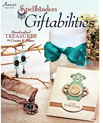 Spellbinders Giftabilities: Handcrafted Treasures to Create & Share