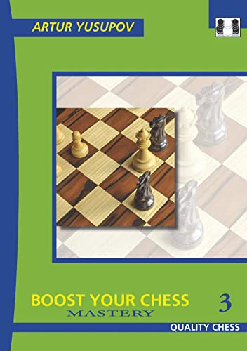 Boost Your Chess 3: 2nd edition (Yusupov's Chess School Series): Mastery