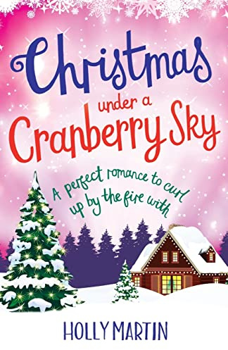 Christmas Under a Cranberry Sky: A perfect romance to curl up by the fire with: Volume 1 (A Town Called Christmas)