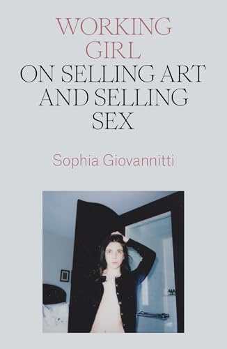 Working Girl: On Selling Art and Selling Sex
