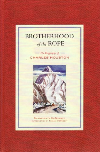 Brotherhood of the Rope: The Biography of Charles Houston