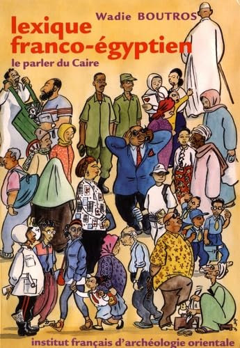 Lexique franco - égyptien le parler du caire