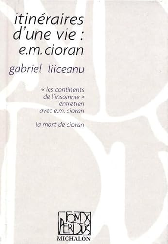 Itinéraires d'une vie : E.M Cioran
