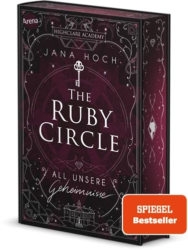 The Ruby Circle (1). All unsere Geheimnisse: Romance meets Dark Academia: der Auftakt zur neuen Reihe von SPIEGEL-Bestseller Autorin Jana Hoch