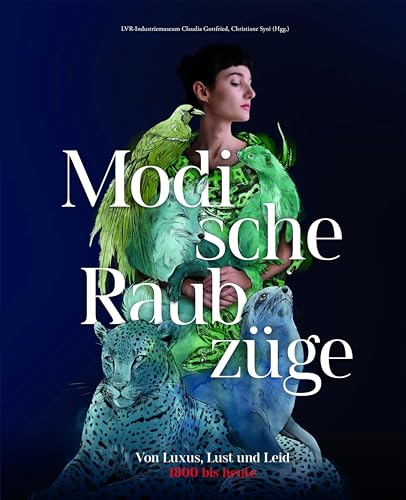 Modische Raubzüge: Von Luxus, Lust und Leid. 1800 bis heute (Auswahl Einzeltitel Kunst/Kunstgeschichte)