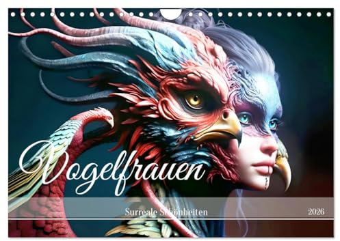 Vogelfrauen Surreale Schönheiten (Wandkalender 2026 DIN A4 quer), CALVENDO Monatskalender: Ein Jahr fantastische Verschmelzung, das faszinierende Wesen hervorbringt. (CALVENDO Kunst)