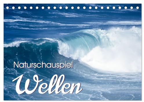 Naturschauspiel Wellen (Tischkalender 2026 DIN A5 quer), CALVENDO Monatskalender: Die Natur der Wellen im Blickpunkt (CALVENDO Natur)