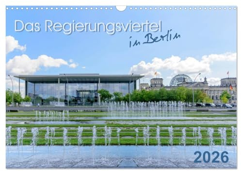 Das Regierungsviertel in Berlin (Wandkalender 2026 DIN A3 quer), CALVENDO Monatskalender: Zeitreise durch das Regierungsviertel (CALVENDO Orte)