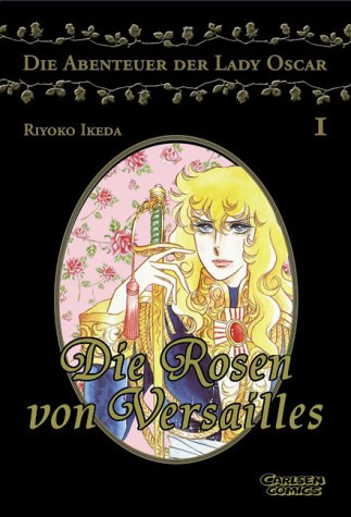 Rosen von Versailles 1 (Die Abenteuer von Lady Oscar)