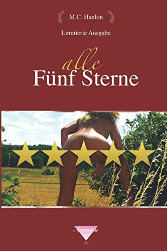 alle Fünf Sterne: Erotische Bücher Sexgeschichten Fickgeschichten Erotische Erzählungen Best Porn Stories (Fünf Sterne Sammelband, Band 5)