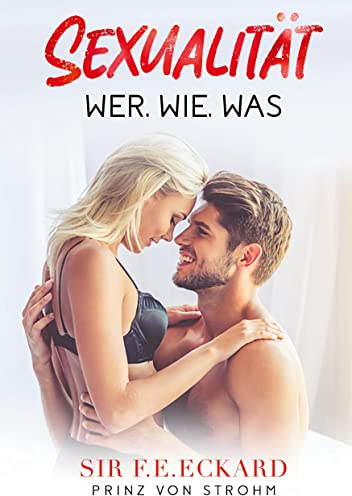 Sexualität: Wer, wie, was