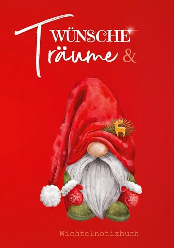 Wünsche & Träume: Wichtelnotizbuch