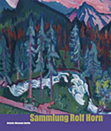 Sammlung Rolf Horn: Werke aus der Stiftung Rolf Horn: Werke aus der Stiftung Rolf Horn. Katalogbuch zur Ausstellung im Brücke-Museum Berlin, 2009