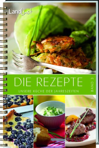 Die Rezepte: Unsere Küche der Jahreszeiten. Band 3.