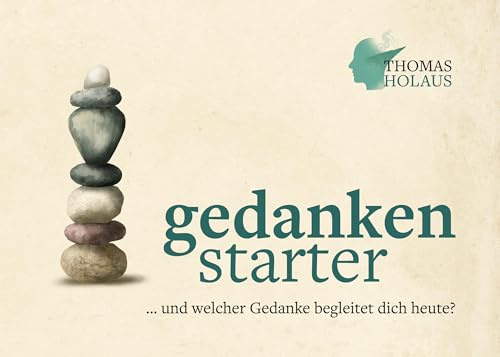 gedankenstarter: und welcher Gedanke begleitet dich heute?