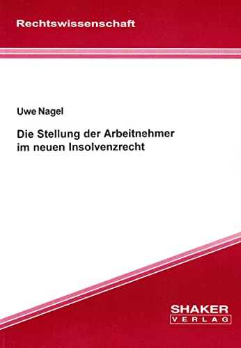 Die Stellung der Arbeitnehmer im neuen Insolvenzrecht