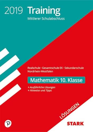 STARK Lösungen zu Training Mittlerer Schulab- abschluss - Mathematik - Realschule/ Gesamtsch. EK/Sekundarschule - NRW 2019: Ausführliche Lösungen. Hinweise und Tipps