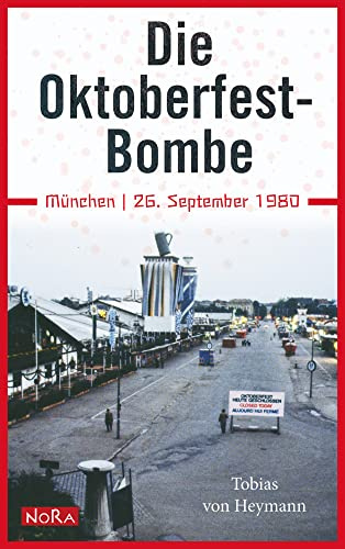 Die Oktoberfest-Bombe. München, 26. September 1980