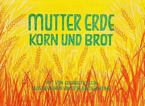Mutter Erde - Korn und Brot