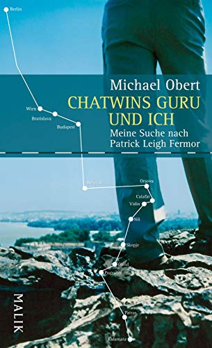 Chatwins Guru und ich: Meine Suche nach Patrick Leigh Fermor