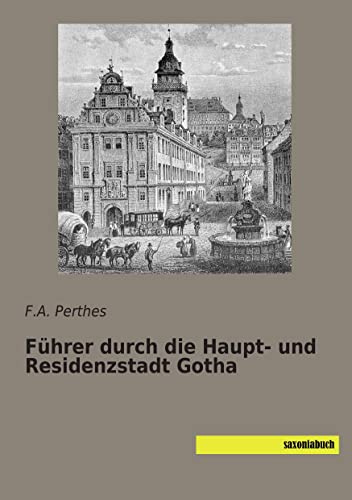 Fuehrer durch die Haupt- und Residenzstadt Gotha