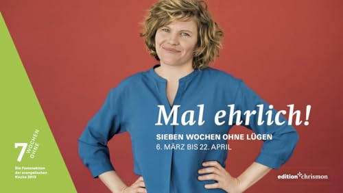 Mal ehrlich!: Sieben Wochen ohne Lügen: Die Fastenaktion der evangelischen Kirche 2019. 6. März bis 22. April. Tischkalender (7 Wochen ohne)
