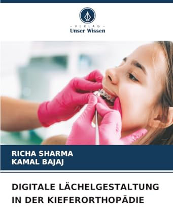 DIGITALE LÄCHELGESTALTUNG IN DER KIEFERORTHOPÄDIE