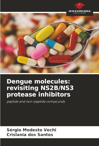 Dengue molecules: revisiting NS2B/NS3 protease inhibitors: peptide and non-peptide compounds