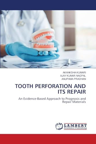 TOOTH PERFORATION AND ITS REPAIR: An Evidence-Based Approach to Prognosis and Repair Materials