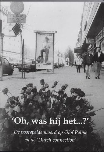 Oh, was hij het...?: de voorspelde moord op Olof Palme