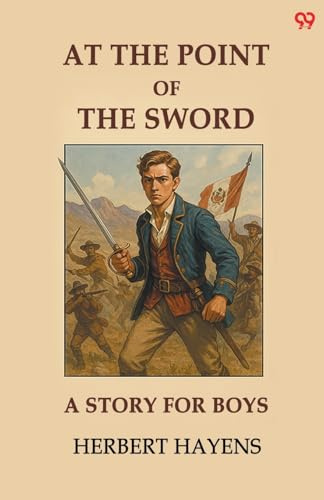 At The Point Of The Sword A Story For Boys