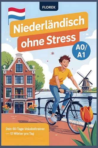 Niederländisch ohne Stress: Dein 60-Tage-Vokabeltrainer mit 12 Wörter pro Tag