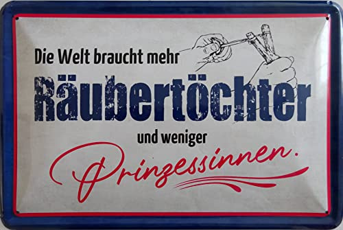 Blechschild Schild 20x30cm - die Welt braucht mehr Räubertöchter und weniger Prinzessinen Mädchen